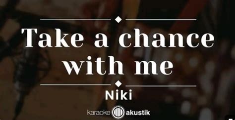 Lirik dan Chord Lagu Take A Chance with Me .